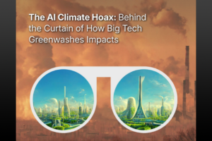 The AI Climate Hoax: Behind the Curtain of How Big Tech Greenwashes Impacts