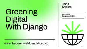 Djangocon EU 2024 - Greening Digital with Django