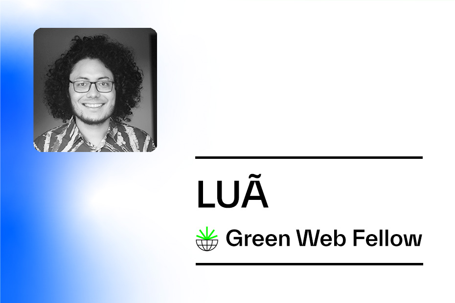 Luã Cruz Green Web Fellow 2024